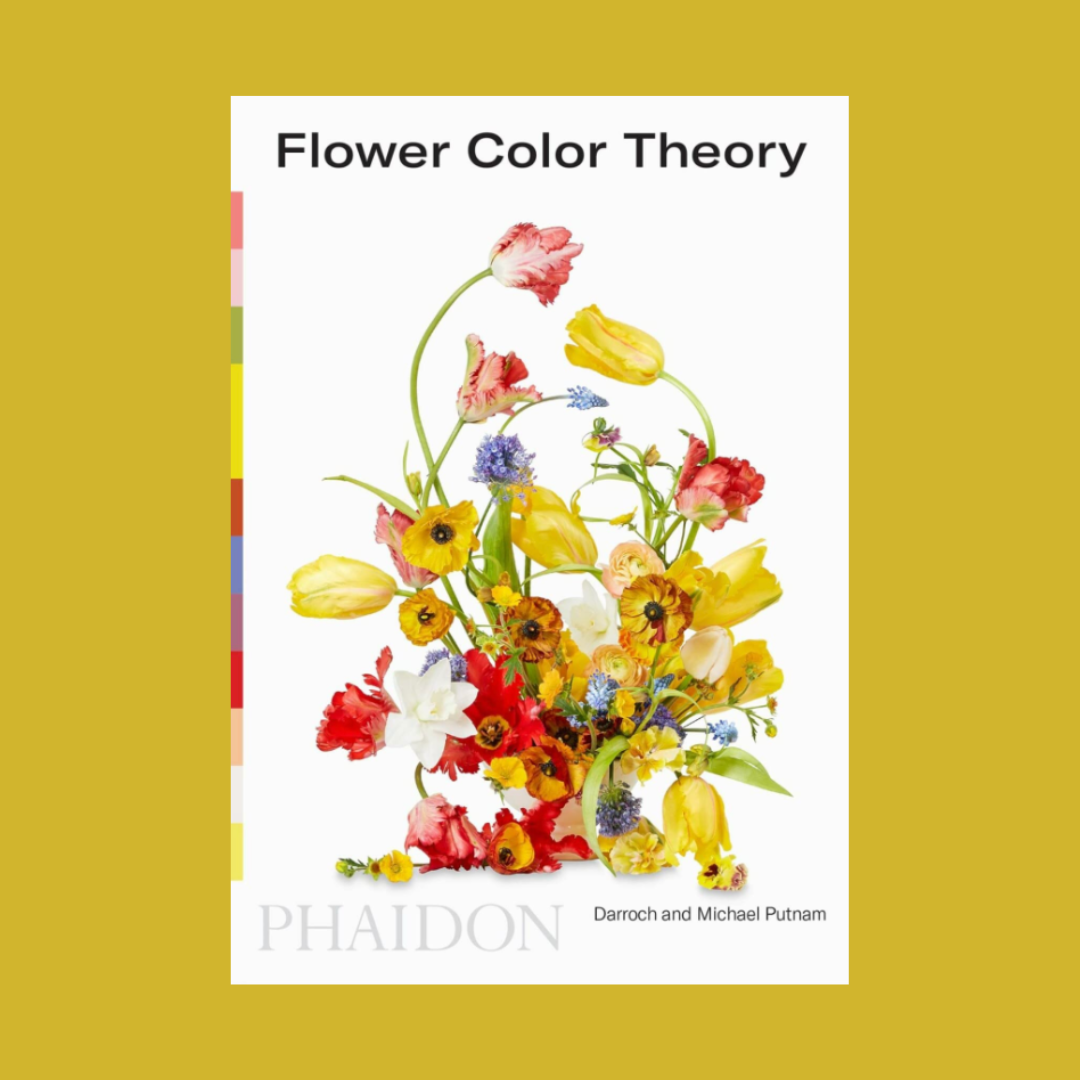 Flower Color Theory Book: By Darroch and Michael Putnam