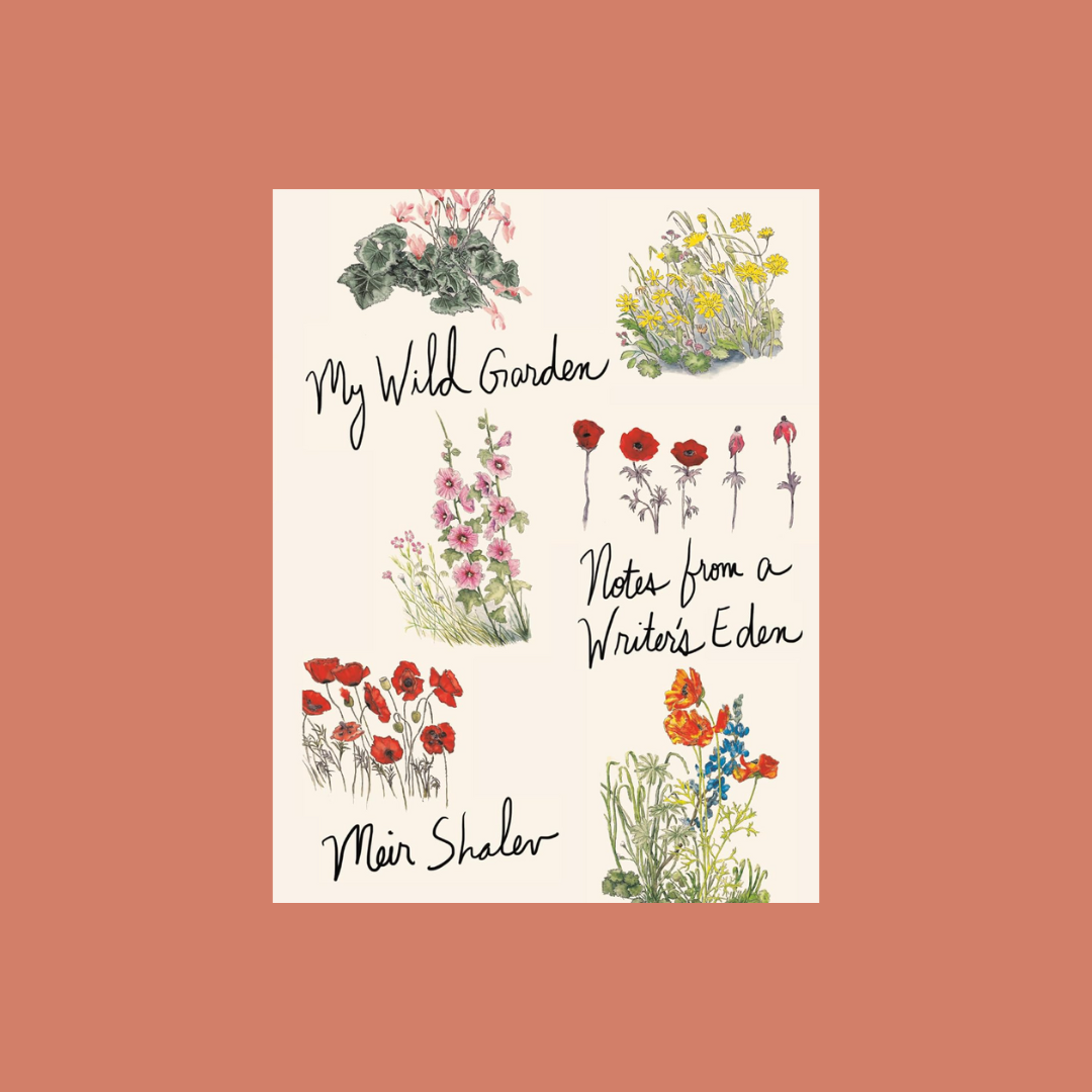 My Wild Garden: Notes from a Writer's Eden Book