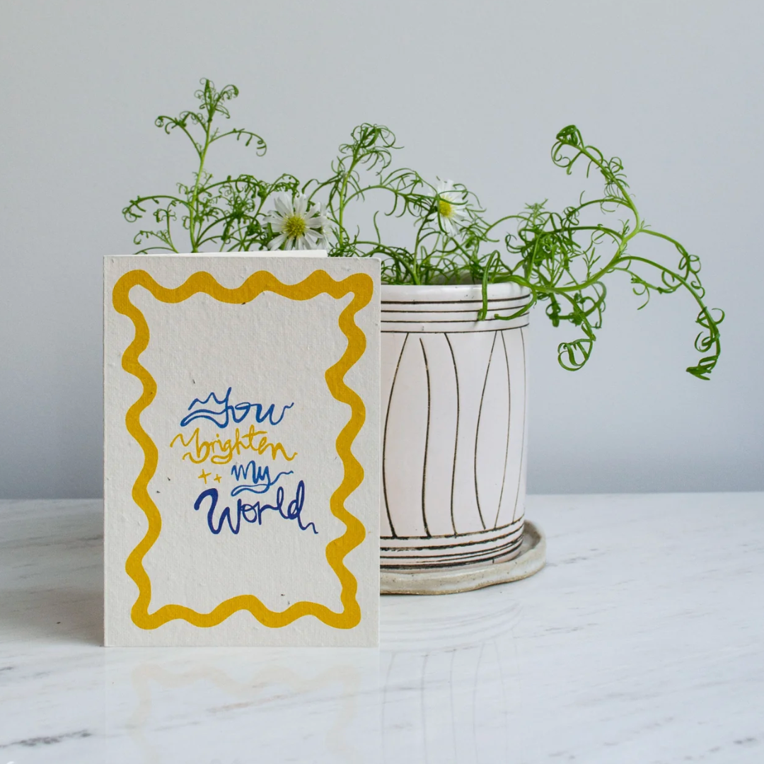 You Brighten My World Seed Card