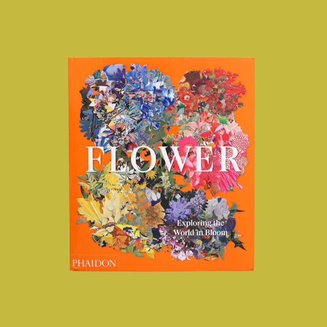 Flower: Exploring the World in Bloom Book